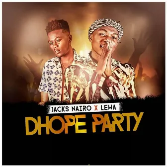 Dhope Party by Jacks Nairo