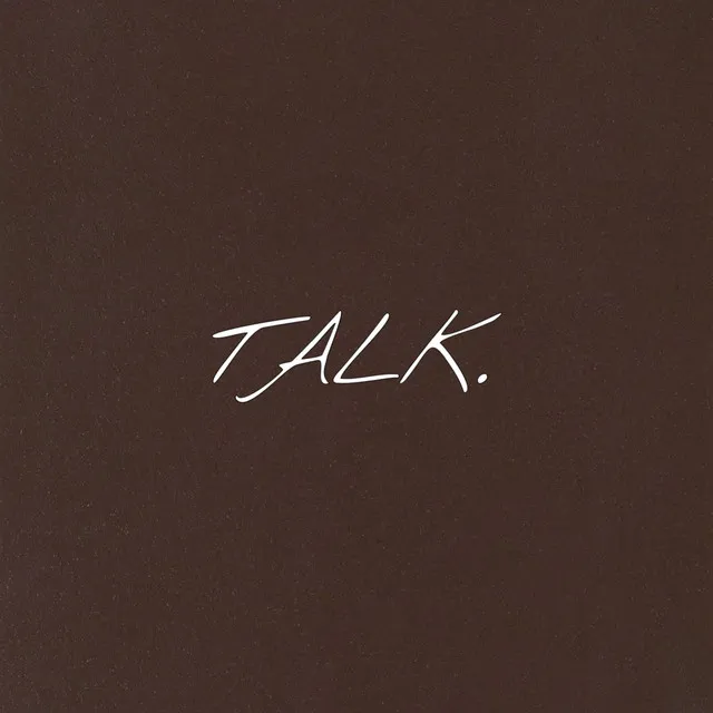 Talk.