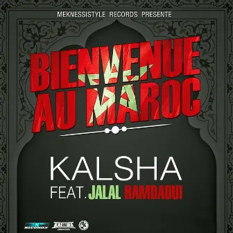 Bienvenue au Maroc (feat. Jalal Hamdaoui) by Kalsha