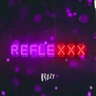 Reflexxx by BROZY