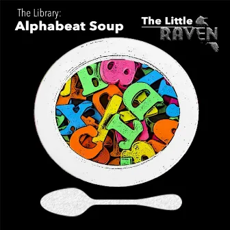 The Library: Alphabeat Soup by Little Raven