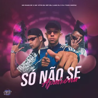 SÓ NÃO SE APAIXONA by MC RUAN BF