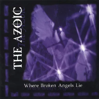 Where Broken Angels Lie by The Azoic