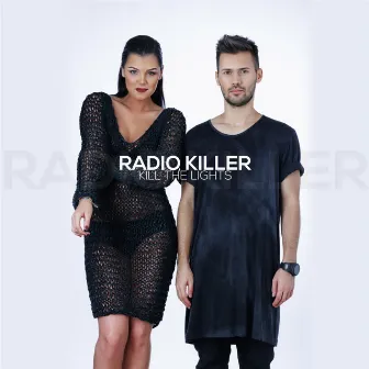 Kill the Lights by Radio Killer