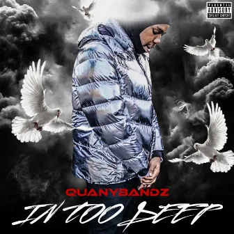 In Too Deep by Quany Bandz