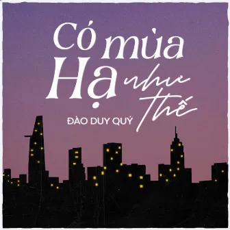 Có Mùa Hạ Như Thế by Đào Duy Quý