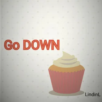 Go Down by Lindinl