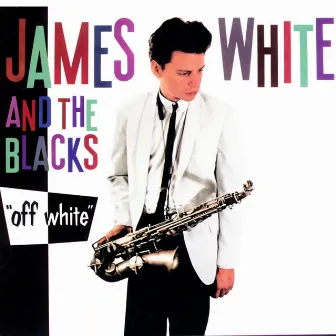 Off White by James White And The Blacks