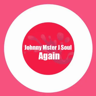 Again by Johnny Mster J Soul