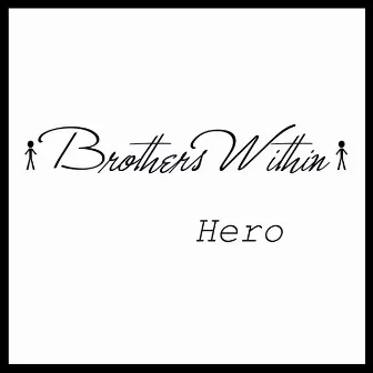 Hero by Brothers Within