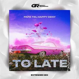 To Late by Papa Tin