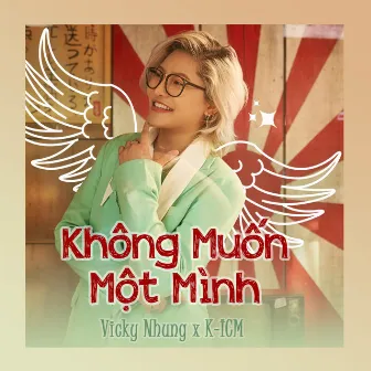 Không Muốn Một Mình by K-ICM