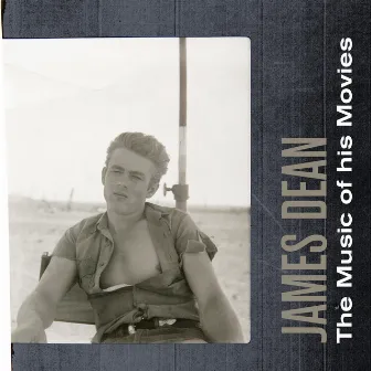 James Dean - The Music of His Movies by Dimitri Tiomkin