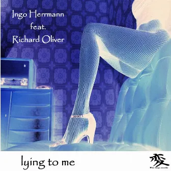 Lying To Me by Richard Oliver