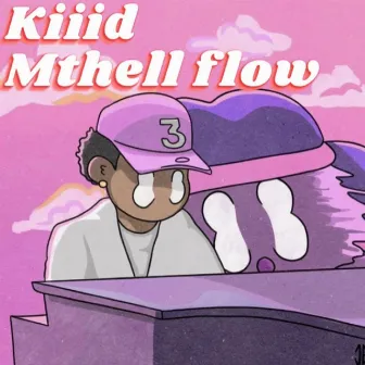 Mthell flow by Kiiid