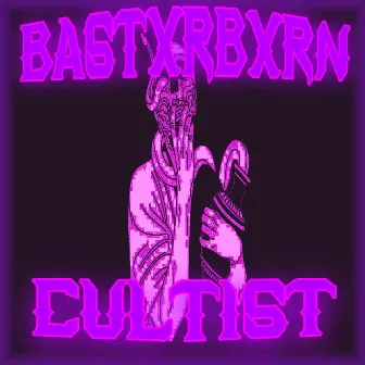 CULTIST by BASTXRBXRN