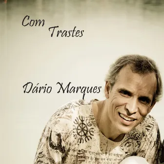 Com Trastes by Dario Marques