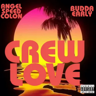 CREW LOVE by Angel Speed Colon