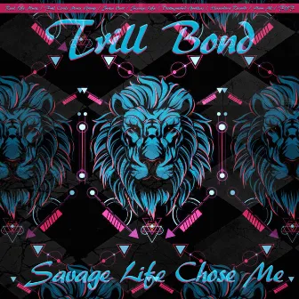 Savage Life Chose Me by Trill Will