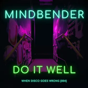 Do It Well by Mindbender