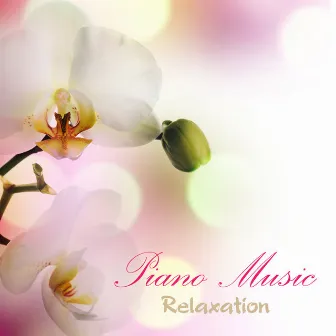 Piano Music Relaxation Massage Piano Music, Relaxing Piano Music, New Age Piano Music, Instrumental Piano Music , Background Piano Music, Yoga, Massage, Spa, Relaxation and Meditation Piano Music by Piano Music Relaxation