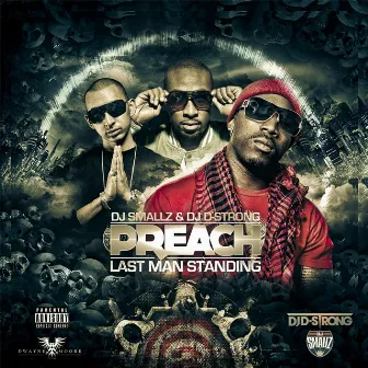 Last Man Standing (feat. DJ Smallz & DJ Strong) by Preach