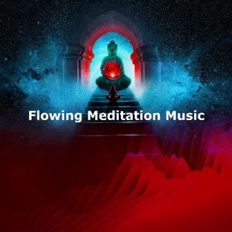 Flowing Meditation Music by Flow Meditation