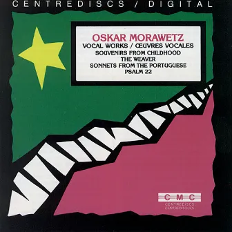 Morawetz, O.: Vocal Works by Oskar Morawetz