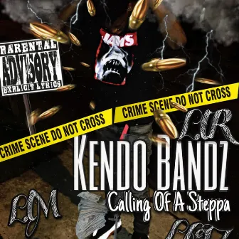 Calling Of A Steppa by Kendo Bandz