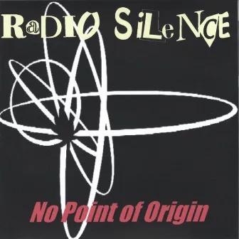 No Point of Origin by Radiosilence