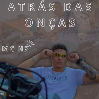 Atrás das Onças by MC H7