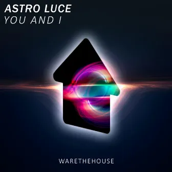 You And I by Astro Luce