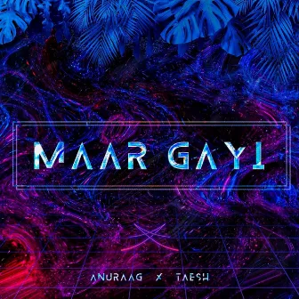 Maar Gayi by Taesh