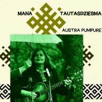 Mana Tautasdziesma by Austra Pumpure