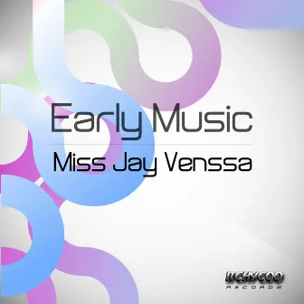 Early Music by Miss Jay Venssa