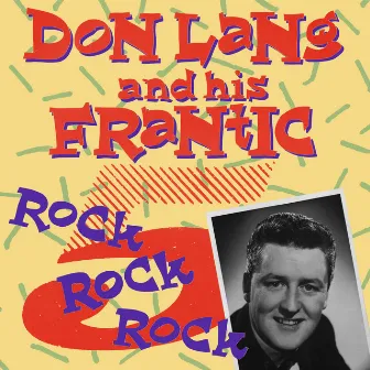 Don Lang and His Frantic Five Presenting Rock Rock Rock! by Don Lang