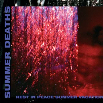 Rest In Peace Summer Vacation by Summer Deaths