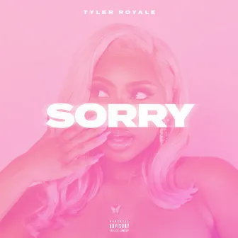 Sorry by Tyler Royale