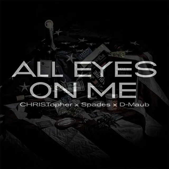 All Eyes On Me (feat. Spades & D-Maub)