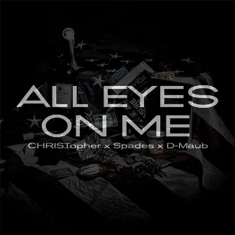 All Eyes On Me by Christopher.