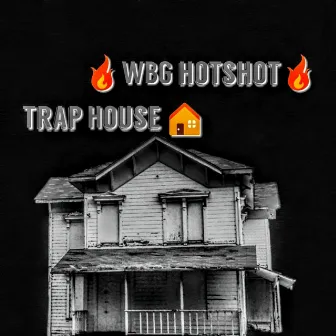 Traphouse by WBG Hotshot