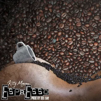 Espresso by Kitty Monroee