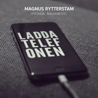 Ladda telefonen by Magnus Rytterstam