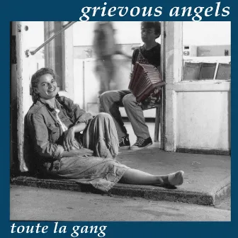 Toute la Gang by Grievous Angels