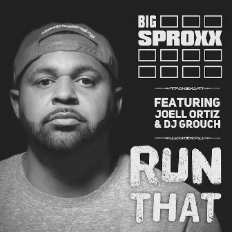 Run That by Big Sproxx