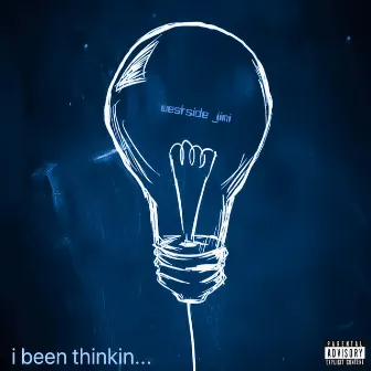 I Been Thinkin' by Westside Jimi