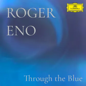 Through The Blue (Piano Version) by Roger Eno