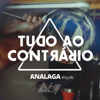 Tudo Ao Contrário by Analaga