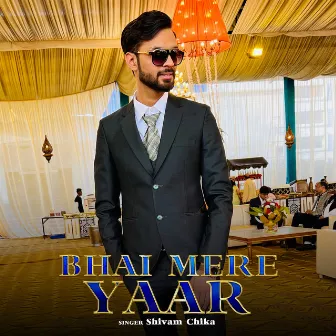 Bhai Mere Yaar by Shivam Chika