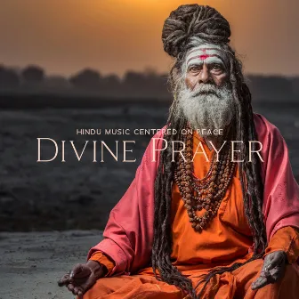 Hindu Music Centered on Peace: Divine Prayer, Yoga Is Hindu Ritual! Spiritual Growth, Relaxing Namaste, Evening Hindu Meditation Music by Hindu Academy